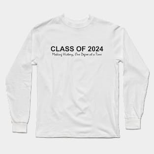 Class of 2024 Making History, One Degree at a Time Long Sleeve T-Shirt